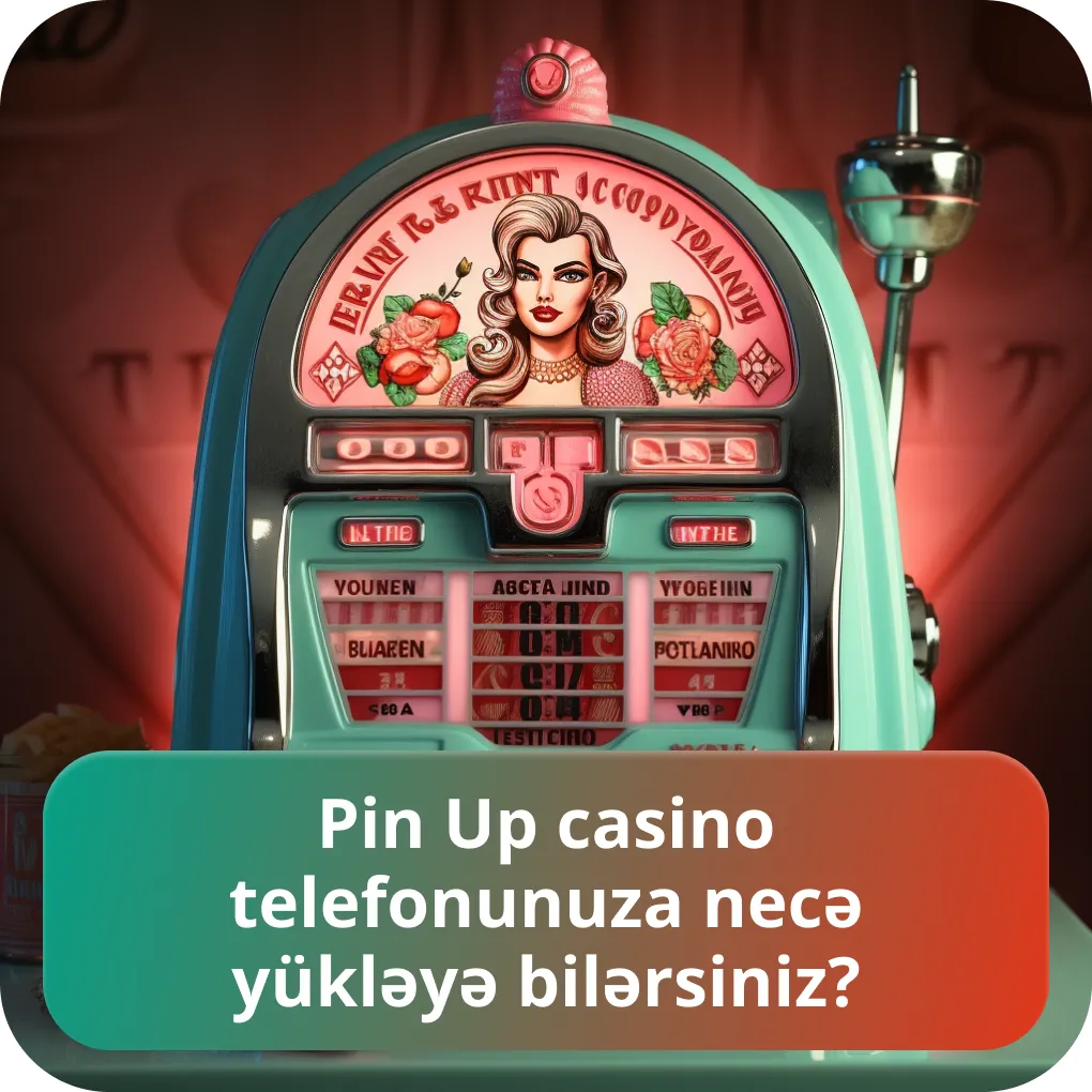 Pin Up-i necə yükləmək olar